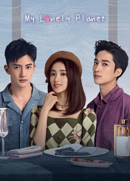 Watch the latest My Lonely Planet (2020) online with English subtitle for free English Subtitle Drama
