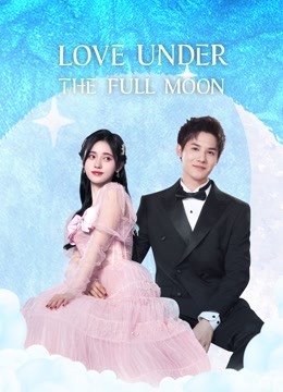 Watch the latest Love Under The Full Moon(Vietnamese Ver.） (2021) online with English subtitle for free English Subtitle Drama