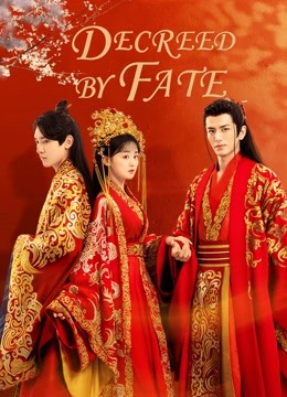 Watch the latest Decreed by Fate (2022) online with English subtitle for free English Subtitle Drama