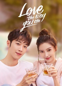  Love the way you are (2022) Legendas em português Dublagem em chinês Drama