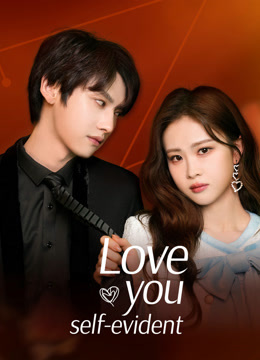 Watch the latest Love You Self-evident (2023) online with English subtitle for free English Subtitle Drama