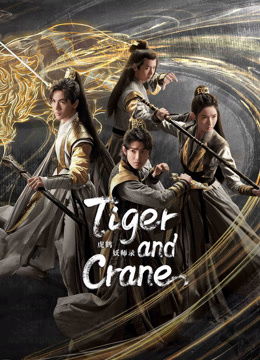 Watch the latest Tiger and Crane (2023) online with English subtitle for free English Subtitle Drama