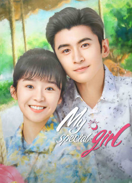 Watch the latest My Special Girl (2024) online with English subtitle for free English Subtitle Drama