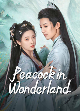  Peacock in Wonderland (2024) Legendas em português Dublagem em chinês