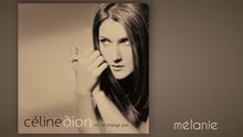 Céline Dion - Mélanie (PSEUDO VIDEO)