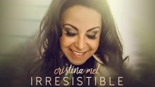 Cristina Mel - Irresistible (Pseudo Video)