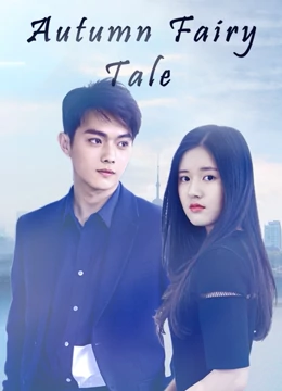 Watch the latest Autumn Fairy Tale (2019) online with English subtitle for free English Subtitle