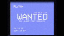 Gil Glaze ft KOOLKID - Wanted