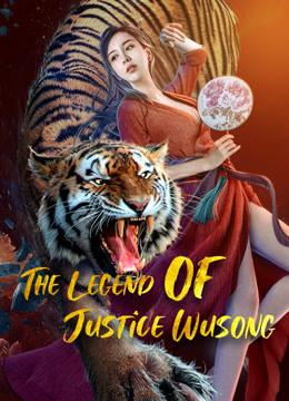 Watch the latest The Legend of Justice WuSong (2021) with English subtitle English Subtitle