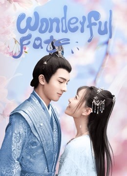 Tonton online Wonderful Fate (2021) Sarikata BM Dabing dalam Bahasa Cina