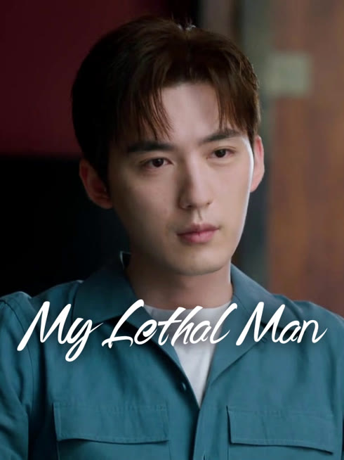 Watch the latest My Lethal Man online with English subtitle for free English Subtitle