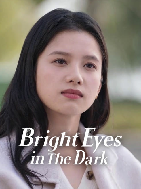 Watch the latest Bright Eyes in the Dark online with English subtitle for free English Subtitle