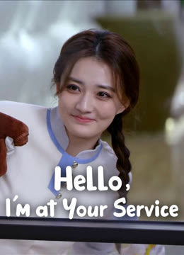 Watch the latest Hello, I'm At Your Service online with English subtitle for free English Subtitle