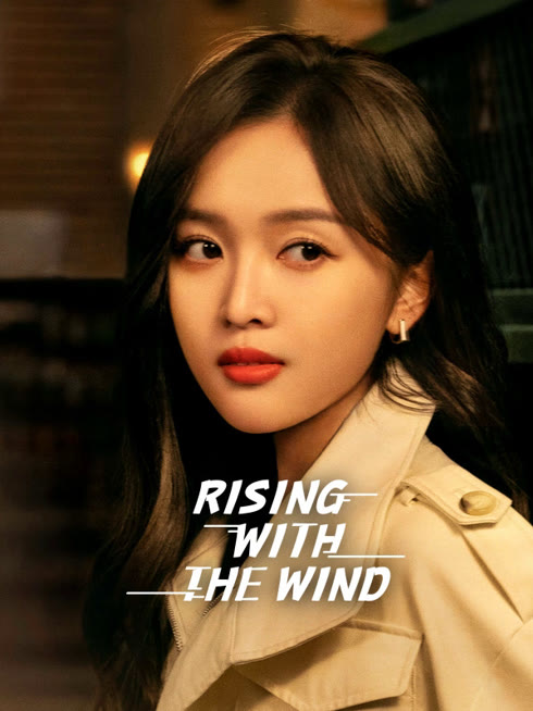 Watch the latest Rising With the Wind online with English subtitle for free English Subtitle