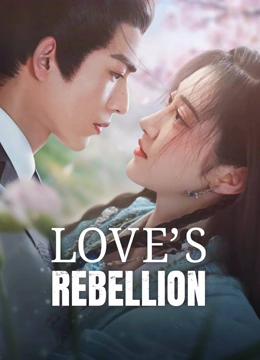 Watch the latest Love's Rebellion online with English subtitle for free English Subtitle