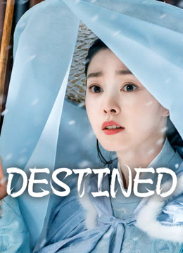 Watch the latest Destined online with English subtitle for free English Subtitle