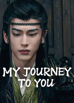 Watch the latest My Journey to You online with English subtitle for free English Subtitle