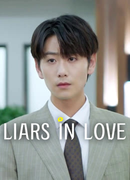 Watch the latest Liars in Love online with English subtitle for free English Subtitle