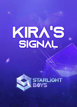 Watch the latest KIRA's Signal 【Starlight Boys】 online with English subtitle for free English Subtitle