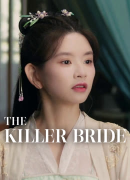 Watch the latest The Killer Bride online with English subtitle for free English Subtitle