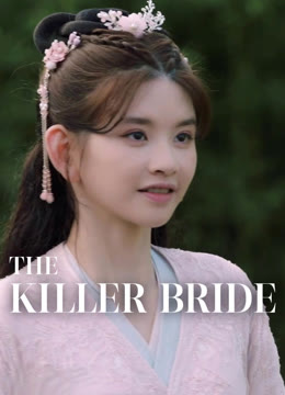 Watch the latest The Killer Bride online with English subtitle for free English Subtitle