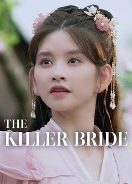 Watch the latest The Killer Bride online with English subtitle for free English Subtitle