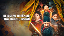 Watch the latest Detective Di Renjie: The Deadly Monk (2024) online with English subtitle for free English Subtitle