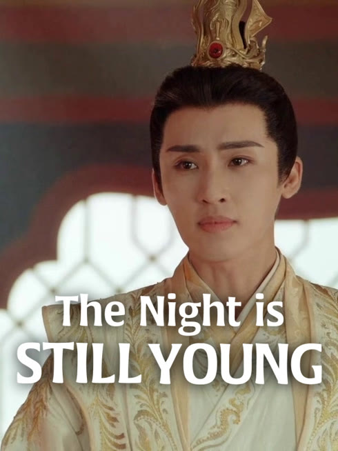 Watch the latest The Night is Still Young online with English subtitle for free English Subtitle