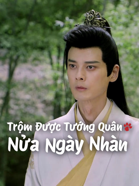 Xem Trộm Được Tướng Quân Nửa Ngày Nhàn Vietsub Thuyết minh