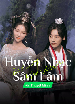 Xem 【Thuyết Minh】Huyễn Nhạc Sâm Lâm (2024) Vietsub Thuyết minh