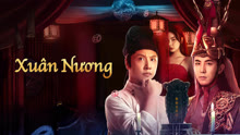 Xem Xuân Nương (2024) Vietsub Thuyết minh