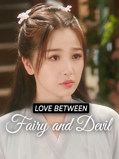 Watch the latest Love Between Fairy and Devil online with English subtitle for free English Subtitle