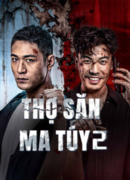 Xem Thợ Săn Ma Túy 2 (2025) Vietsub Thuyết minh