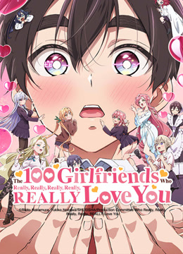 Watch the latest The 100 Girlfriends Who Really, Really, Really, REALLY Love You （Season 2） (2025) online with English subtitle for free English Subtitle