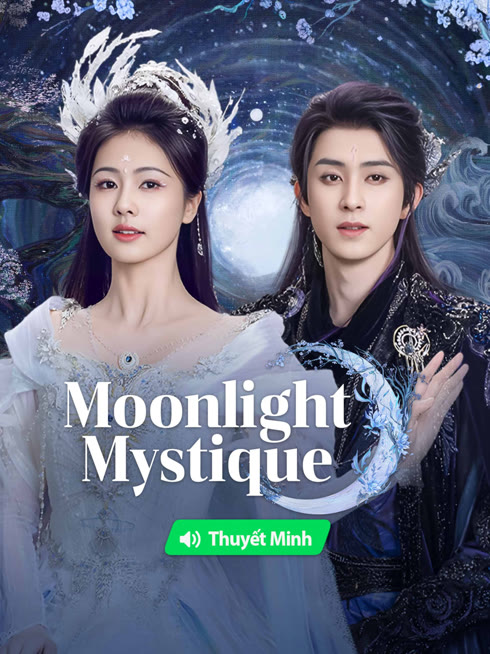 Watch the latest Moonlight Mystique (Vietnamese ver.) online with English subtitle for free English Subtitle