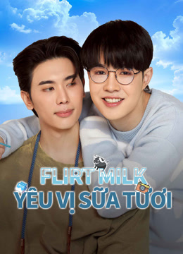 Xem Flirt Milk: Yêu Vị Sữa Tươi (2025) Vietsub Thuyết minh