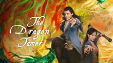 Watch the latest The Dragon Tamer (2021) online with English subtitle for free English Subtitle