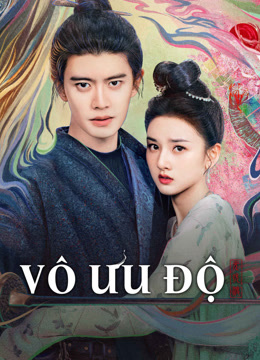 Xem Vô Ưu Độ (2025) Vietsub Thuyết minh