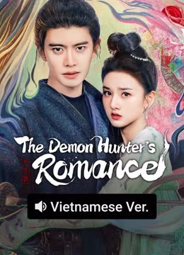 Watch the latest The Demon Hunter's Romance (Vietnamese ver.) (2025) online with English subtitle for free English Subtitle
