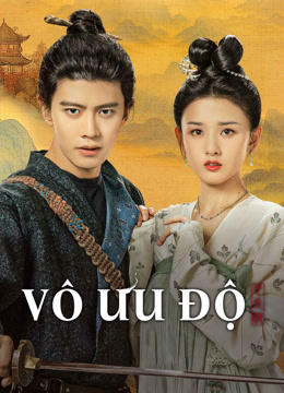 Xem Vô Ưu Độ (2025) Vietsub Thuyết minh