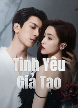 Xem Tình Yêu Giả Tạo (2025) Vietsub Thuyết minh