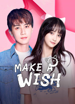 Tonton online Make a wish (2021) Sarikata BM Dabing dalam Bahasa Cina