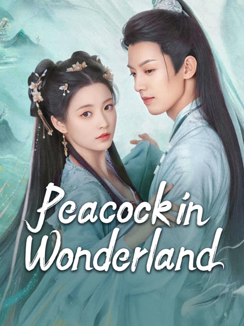 Watch the latest Peacock in Wonderland online with English subtitle for free English Subtitle