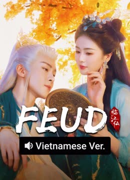 Watch the latest FEUD (Vietnamese ver.) (2025) online with English subtitle for free English Subtitle