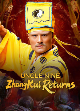 Watch the latest Uncle Nine ZhongKui Returns (2025) online with English subtitle for free English Subtitle
