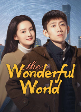Tonton online The Wonderful World (2025) Sarikata BM Dabing dalam Bahasa Cina