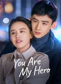 Watch the latest You Are My Hero (2021) online with English subtitle for free English Subtitle