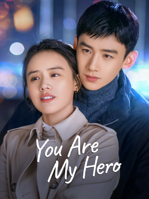 Watch the latest You Are My Hero online with English subtitle for free English Subtitle