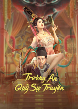 Xem Trường An Quỷ Sự Truyện (2023) Vietsub Thuyết minh