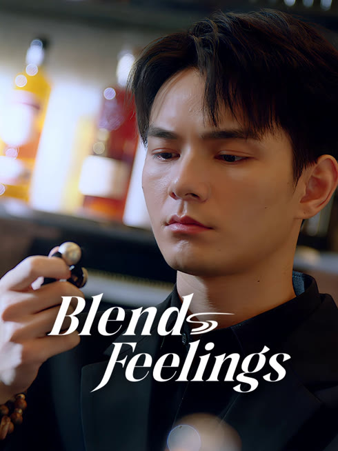 Watch the latest BLEND FEELINGS online with English subtitle for free English Subtitle